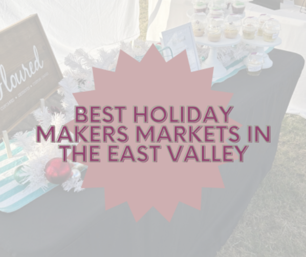 Best Holiday Makers Markets in the East Valley